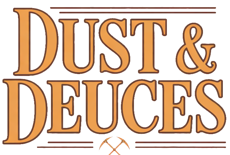 Dust & Deuces